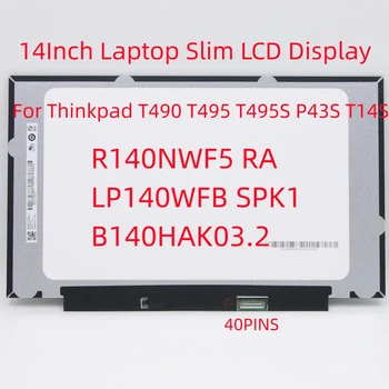 ThinkPad T490 T495 T495S P43S T14S R140NWF5 RA LP140WFB SPK1 B140HAK03.2 N140HCN EA1 Jutiklinis Ekranas 14Inch Nešiojamas Slim LCD Ekranas